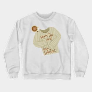 Warm tea and big sweaters Crewneck Sweatshirt